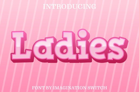 Why Ladies Might Be Your Next Favorite Display Font